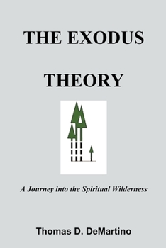 Paperback The Exodus Theory: A Journey into the Spiritual Wilderness Book