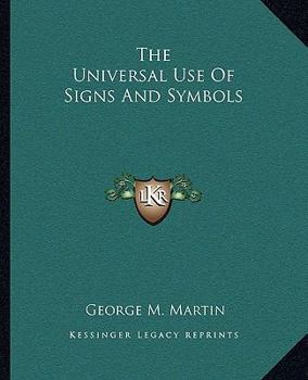 Paperback The Universal Use Of Signs And Symbols Book