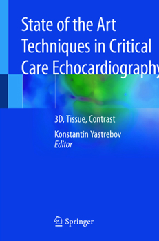 Paperback State of the Art Techniques in Critical Care Echocardiography: 3d, Tissue, Contrast Book