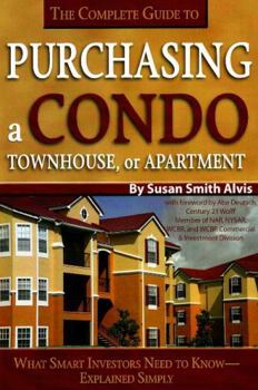 Paperback The Complete Guide to Purchasing a Condo, Townhouse, or Apartment: What Smart Investors Need to Know--Explained Simply Book