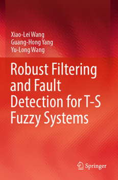 Paperback Robust Filtering and Fault Detection for T-S Fuzzy Systems Book