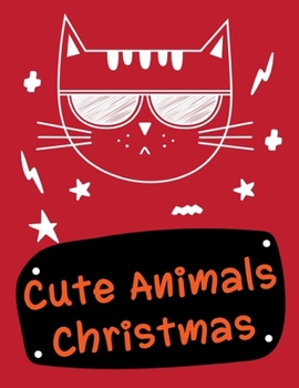 Paperback Cute Animals Christmas: Funny Christmas Book for special occasion age 2-5 Book