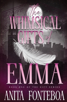 Paperback The Whimsical Gifts of Emma Book