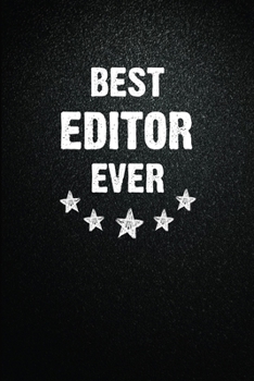 Best Editor Ever: 6"x9" Inch- 100 Pages Blank Lined Journal Notebook Appreciation Gift. Paperback. Birthday or Christmas Gift For Editor.100 Pages ... Writing Daily Routine, Journal and Hand Note