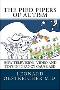 Paperback The Pied Pipers of Autism: How Television,Video and Toys cause ASD Book