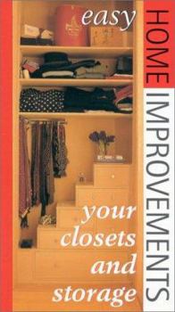 Hardcover Your Closets and Storage Spaces: Easy Home Improvements Book