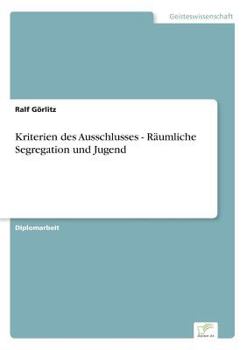 Paperback Kriterien des Ausschlusses - Räumliche Segregation und Jugend [German] Book