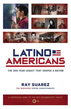 Paperback Latino Americans: The 500-Year Legacy That Shaped a Nation Book