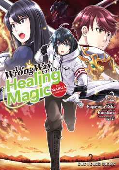 The Wrong Way to Use Healing Magic Volume 2: The Manga Companion - Book #2 of the Wrong Way to Use Healing Magic (Manga)