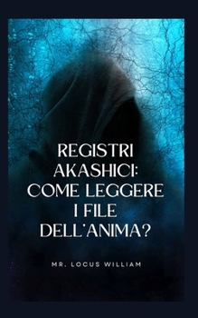 Registri Akashici: come leggere i file dell'anima?