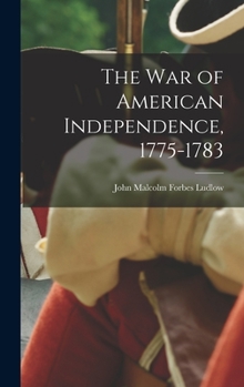 Hardcover The war of American Independence, 1775-1783 Book