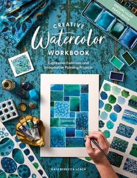 Creative Abstract Watercolor Workbook: The Beginner's Guide to Expressive and Imaginative Painting