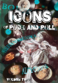 Icons of Rock and Rock Volume 2: David Bowie, Alice Cooper, Freddie Mercury and Bon Jovi - Book #2 of the Oribit: Icons of Rock and Roll