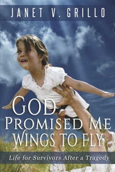 God Promised Me Wings to Fly: Life for Survivors After a Tragedy