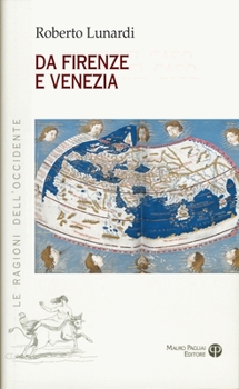 Paperback Da Firenze E Venezia: L'Occidente E l'Oriente, Il Sacro, l'Impero E Il Potere [Italian] Book