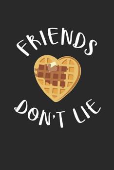 Paperback Friends Don't Lie: Cute Waffle Notebook Book