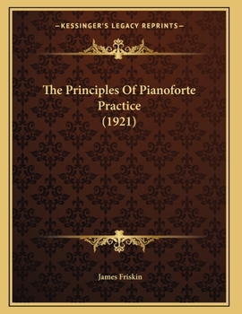 Paperback The Principles Of Pianoforte Practice (1921) Book