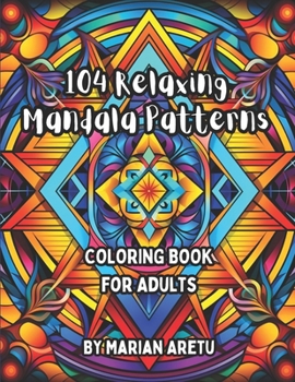 Paperback 104 Relaxing Mandala Patterns: Coloring Book for Adults Book