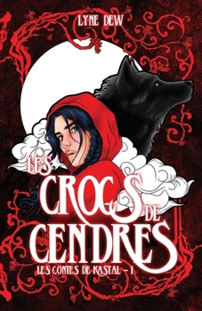 Les Crocs de Cendres: Réécriture du Petit Chaperon Rouge (French Edition)
