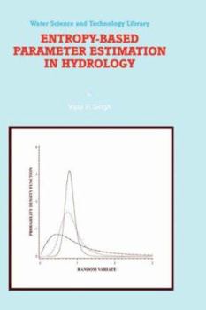 Hardcover Entropy-Based Parameter Estimation in Hydrology Book