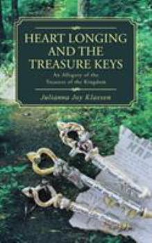 Paperback Heart Longing and the Treasure Keys: An Allegory of the Treasure of the Kingdom Book