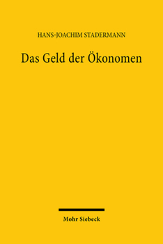 Paperback Das Geld Der Okonomen: Ein Versuch Uber Die Behandlung Des Geldes in Der Geldtheorie [German] Book