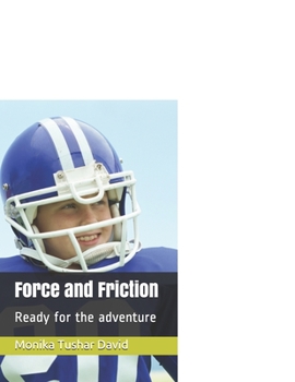Paperback Force and Friction: Ready for the adventure Book