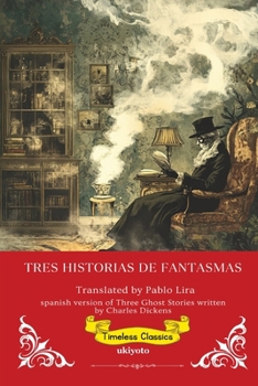 Tres Historias De Fantasmas Spanish Version of Three Ghost Stories (Spanish Edition)