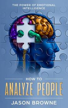 Paperback How To Analyze People: The Power Of Emotional Intelligence Book