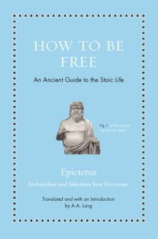 Hardcover How to Be Free: An Ancient Guide to the Stoic Life Book