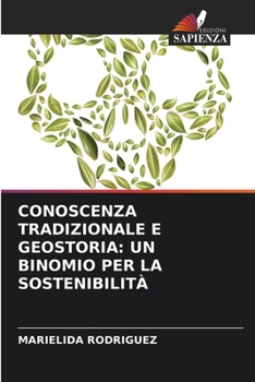 Paperback Conoscenza Tradizionale E Geostoria: Un Binomio Per La Sostenibilità [Italian] Book