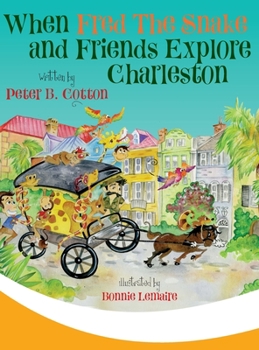 Hardcover When Fred the Snake and Friends Explore Charleston Book