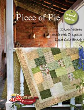 Paperback Piece of Pie 10 Quilt Patterns Made with 10' Squares Layer Cake Freindly (2nd edition) Book