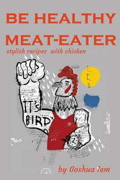 Paperback Healthy meat-eater: Stylish recipes with chicken Book
