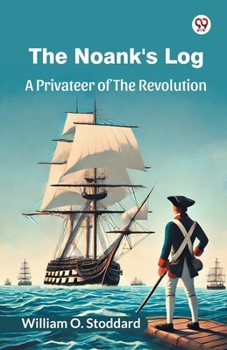Paperback The Noank's Log A Privateer Of The Revolution Book