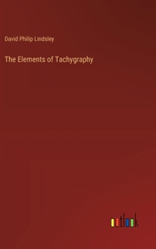 Hardcover The Elements of Tachygraphy Book