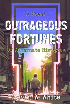 Paperback Outrageous Fortunes: a Novel of Alternate Histories Book