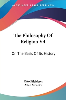 The Philosophy Of Religion V4: On The Basis Of Its History