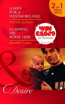A Wife for a Westmoreland / Claiming His Royal Heir