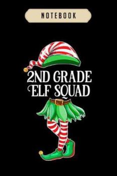 Paperback Notebook: 2nd grade elf squad christmas matching teacher second team journal-6x9(100 pages)Blank Lined Journal For kids, student Book