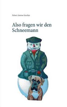 Paperback Also fragen wir den Schneemann [German] Book