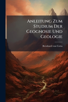Paperback Anleitung Zum Studium Der Geognosie Und Geologie Book
