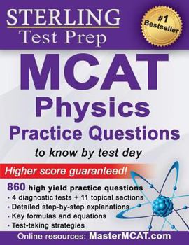 Paperback Sterling Test Prep Mcat Physics Practice Questions: High Yield Mcat Physics Questions With Detailed Explanations Book