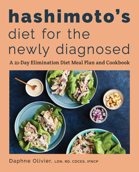 Paperback Hashimoto's Diet for the Newly Diagnosed: A 21-Day Elimination Diet Meal Plan and Cookbook Book