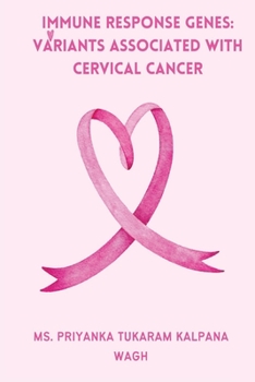 Paperback Immune Response Genes: Variants Associated with Cervical Cancer Book