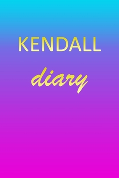 Paperback Kendall: Journal Diary - Personalized First Name Personal Writing - Letter K Blue Purple Pink Gold Effect Cover - Daily Diaries Book