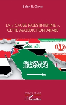 Paperback La "cause palestinienne", cette malédiction arabe [French] Book
