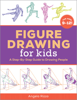 Paperback Figure Drawing for Kids: A Step-By-Step Guide to Drawing People Book