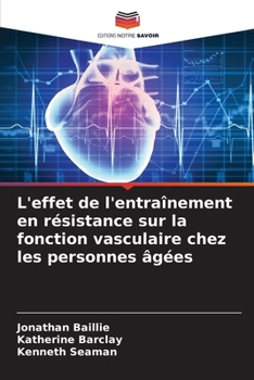 Paperback L'effet de l'entraînement en résistance sur la fonction vasculaire chez les personnes âgées [French] Book