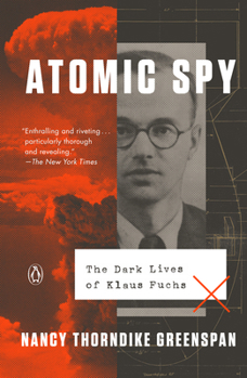 Paperback Atomic Spy: The Dark Lives of Klaus Fuchs Book